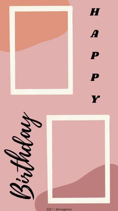 two square frames with the words happy birthday in black and white on a pink background