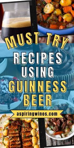 several pictures with the words must try recipes using guinness beer and other things to cook