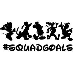 mickey mouse and other disney characters with the word squadgoals in black on a white background