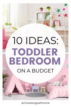 a child's bedroom with pink walls and white furniture, the words 10 ideas todder bedroom on a budget