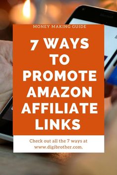 someone is typing on their phone with the text 7 ways to promote amazon affiliate links