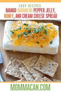 an easy recipe for mango habanero pepper jelly, honey, and cream cheese spread