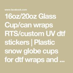 the text reads,'1062 / 200 glass cup / can wraps rts / custom u df stickers i plastic snow globe cups for