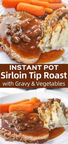 instant pot sirloin tip roast with gravy and vegetables on a white plate