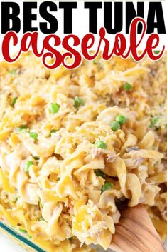 the best tuna casserole recipe is in a glass dish with a wooden spoon