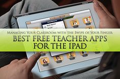 a person holding an ipad with the text best free teacher apps for the ipad