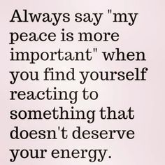 My Peace Is More Important, Protect Your Peace, My Peace, Quotes Words, Life Lesson, Positive Self Affirmations, Healing Quotes