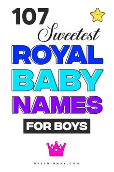 the top ten best royal baby names for boys and girls with text overlay that reads,