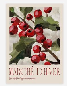 a painting of red berries and leaves on a white background with the words marche d'hiver