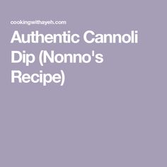 the words authentic cannoi dip nonno's recipe on a purple background