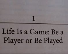 a newspaper article with the words life is a game be a player or be played