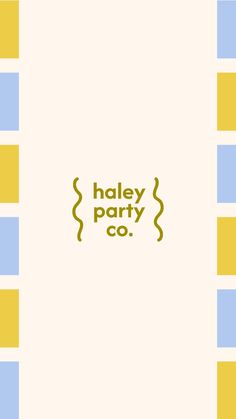 a yellow and blue striped wallpaper with the words haley party co on it