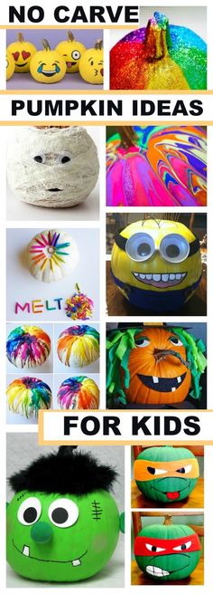 there are many different pumpkins that have faces on them and the words, no carve pumpkin ideas for kids