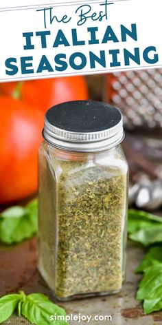 the best italian seasoning in a glass jar with basil leaves and tomatoes behind it