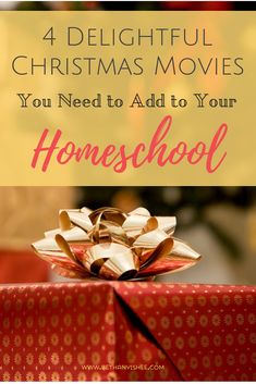 a christmas present with the words 4 delightful christmas movies you need to add to your homeschool