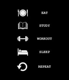 an image of a black and white poster with the words eat study workout sleep repeat