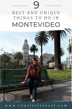 a woman sitting on a bench in front of palm trees with the words 9 best and unique things to do in montevero