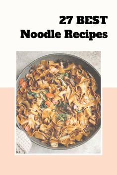 the cover of 27 best noodle recipes