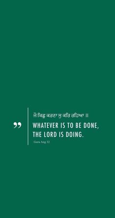 a green background with the words whatever is to be done, the lord is doing