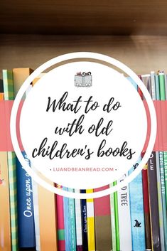 what to do with old children's books on the shelf in front of them