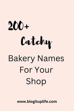 the words bakery names for your shop are in black and white on a pink background