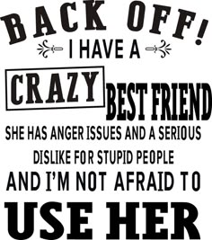 Friend Issues, Crazy Friend Quotes, Crazy Best Friends, True Friendship Quotes, Creative Creations, Best Friend Quotes Funny, Besties Quotes