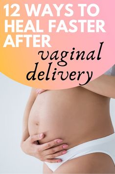 a pregnant belly with the words 12 ways to heal faster after vaginaal delivery