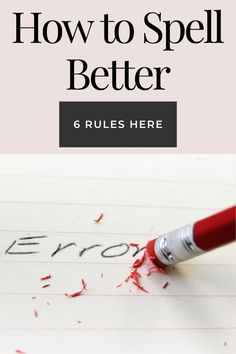 a red pencil is on top of a piece of paper with the words how to spell better