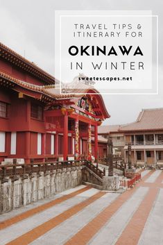 a red building with text overlay that reads travel tips & itinerary for oknawa in winter