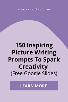 the words,'150 inspiring picture writing prompts to spark creativity free google slides