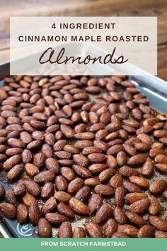 the ingredients for cinnamon maple roasted almonds in a pan with text overlay that reads 4 ingredient cinnamon maple roasted almonds from scratch farms