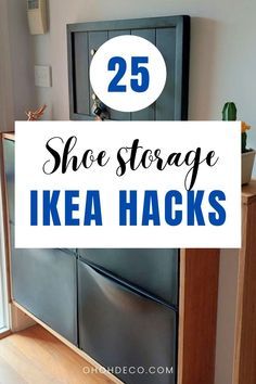 a refrigerator with the words 25 shoe storage ikea hacks on top of it