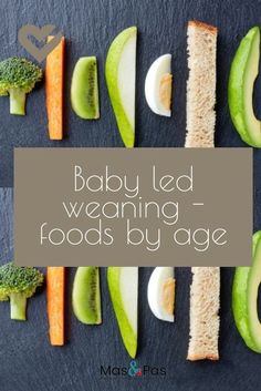 baby led weaning - foods by age is displayed with broccoli and carrots