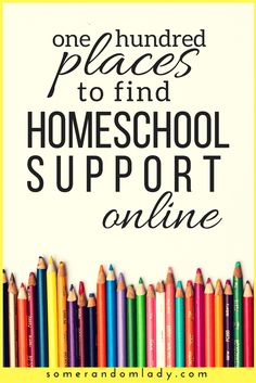 colored pencils with the words, one hundred places to find homeschool support online