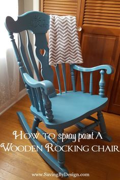 a blue rocking chair with the words how to spray paint a wooden rocking chair