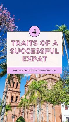 a church with palm trees and the words 4 trails of a successful expat