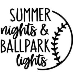 the words summer nights and ballpark lights are in black ink on a white background