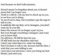 a poem written in black and white with the words just because we don't talk anymore, doesn't mean i've forgotten about you