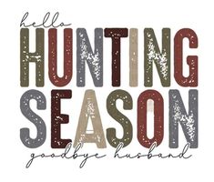 the words hunting season are shown in red, grey and white letters that spell out hello