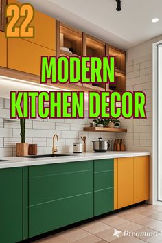 a kitchen with green and yellow cabinets and white tile flooring that reads 22 modern kitchen decor