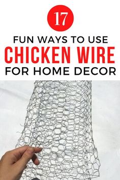 a chicken wire basket with text overlay that reads 17 fun ways to use chicken wire for home decor