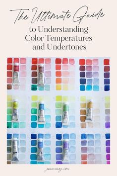 the ultimate guide to understand color temperatures and undertones for watercolorists, artists, and beginners