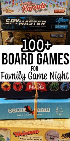 several board games stacked on top of each other with text overlay reading 100 board games for family game night