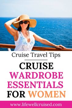 a woman wearing a hat and sunglasses with the words cruise wardrobe essentials for women