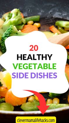 healthy vegetable side dishes in a skillet with the title overlay reads 20 healthy vegetable side dishes