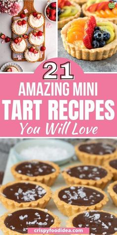 some desserts that are sitting on top of each other with the words 21 amazing mini tart recipes you will love