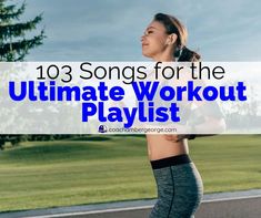 a woman running with the words'103 songs for the ultimate workout playlist '