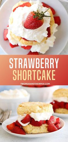 strawberry shortcakes with whipped cream and strawberries on top are the perfect dessert