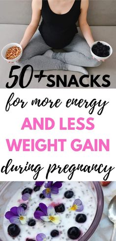 a woman sitting in front of a bowl of yogurt with the words 50 snacks for more energy and less weight gain during pregnancy