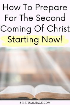 an open book with the title how to prepare for the second coming of christ starting now